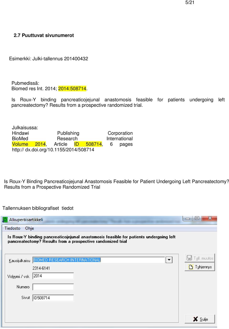 Julkaisussa: Hindawi Publishing Corporation BioMed Research International Volume 2014, Article ID 508714, 6 pages http:// dx.doi.org/10.