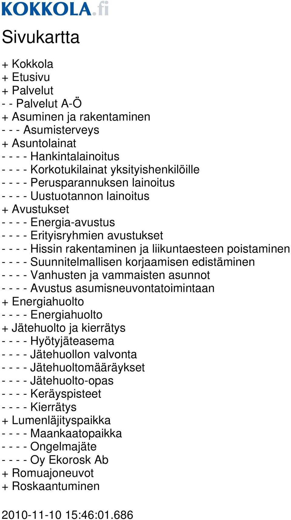 Suunnitelmallisen korjaamisen edistäminen - - - - Vanhusten ja vammaisten asunnot - - - - Avustus asumisneuvontatoimintaan + Energiahuolto - - - - Energiahuolto + Jätehuolto ja kierrätys - - - -