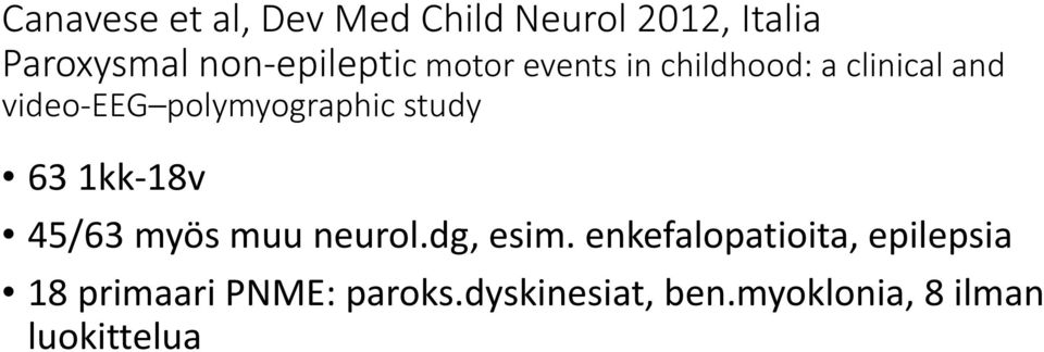 polymyographic study 63 1kk 18v 45/63 myös muu neurol.dg, esim.