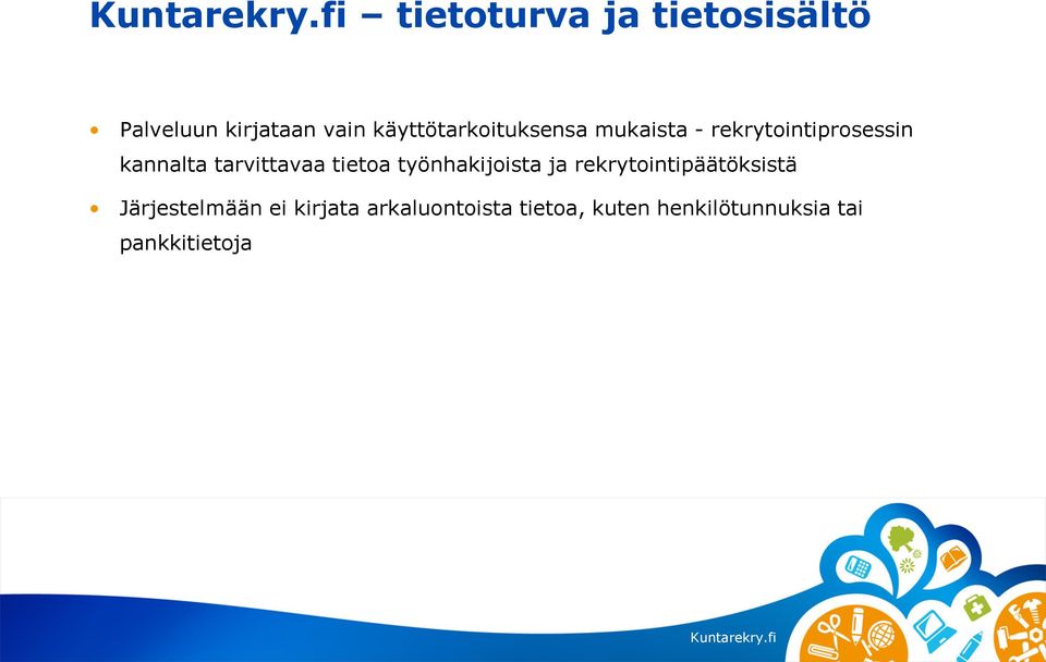 tarvittavaa tietoa työnhakijoista ja rekrytointipäätöksistä