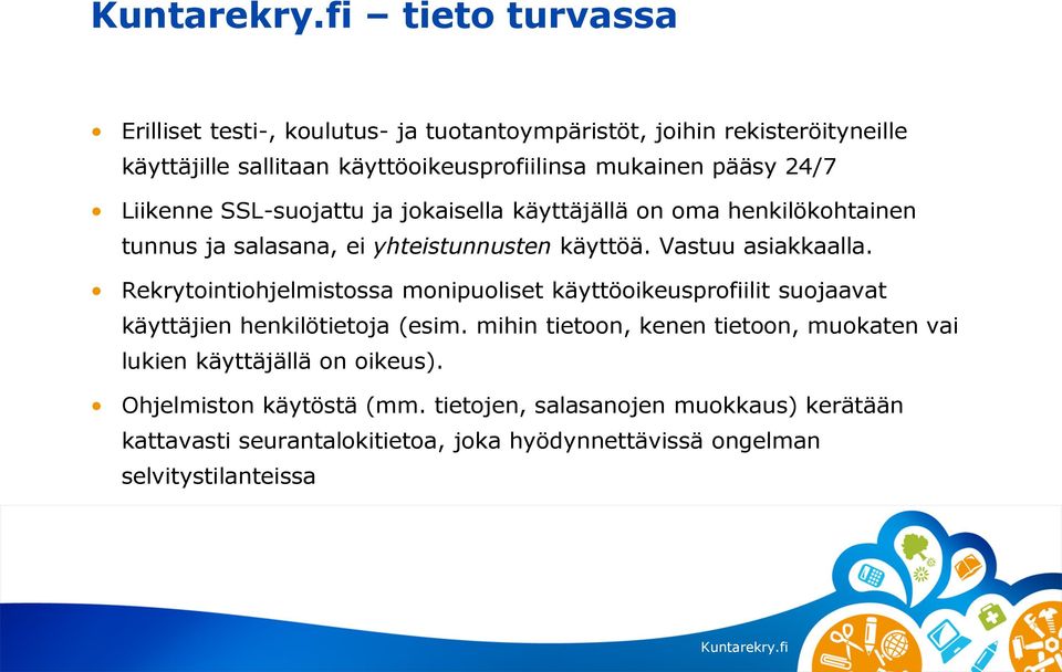 Rekrytointiohjelmistossa monipuoliset käyttöoikeusprofiilit suojaavat käyttäjien henkilötietoja (esim.