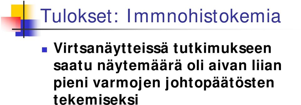 saatu näytemäärä oli aivan liian