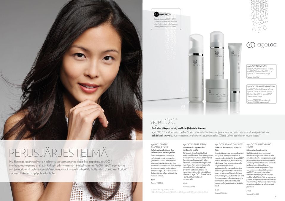 97003887 ageloc TRANSFORMATION ageloc Gentle Cleanse & Tone, ageloc Future Serum, ageloc Radiant Day SPF 22 ja ageloc Transforming Night Tuotenro. 97103774 (elements & serum) Tuotenro.