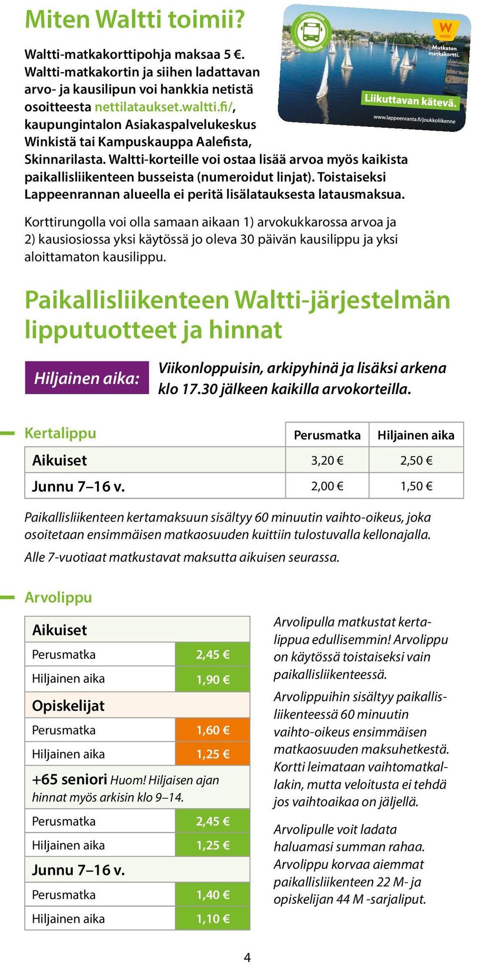 Toistaiseksi Lappeenrannan alueella ei peritä lisä latauksesta latausmaksua.