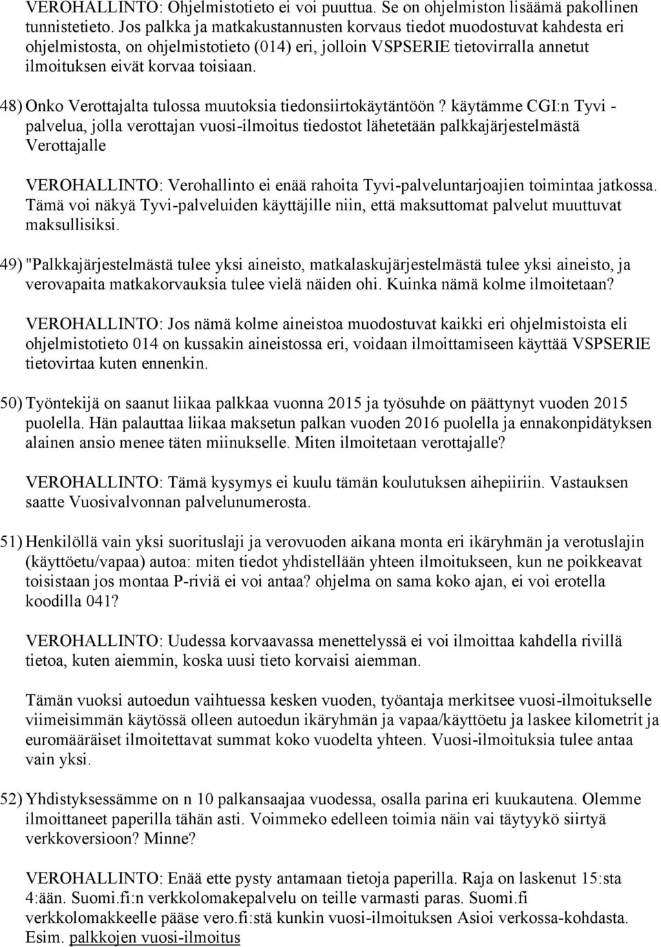 48) Onko Verottajalta tulossa muutoksia tiedonsiirtokäytäntöön?