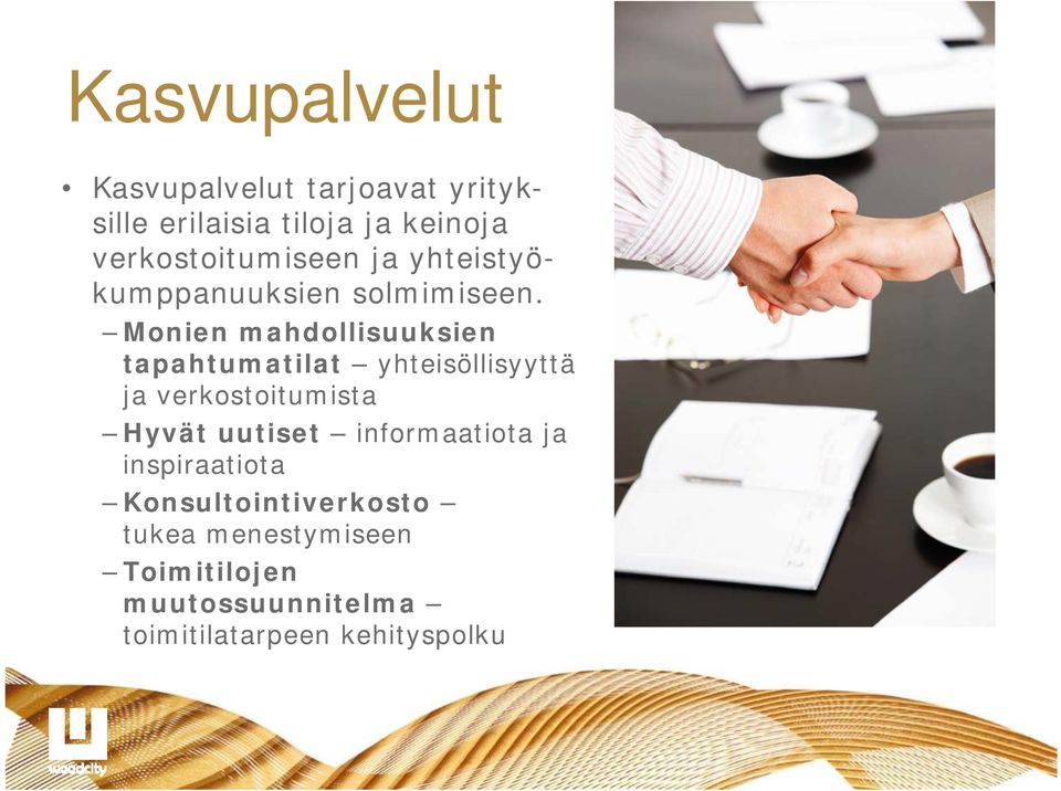 Monien mahdollisuuksien tapahtumatilat yhteisöllisyyttä ja verkostoitumista Hyvät uutiset