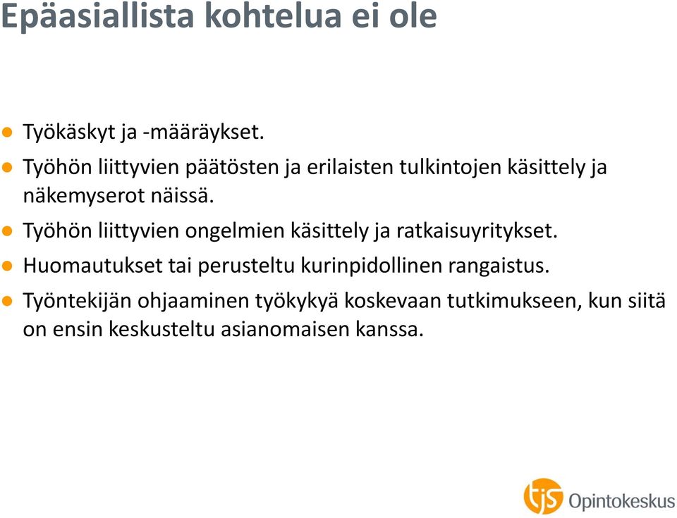 Työhön liittyvien ongelmien käsittely ja ratkaisuyritykset.