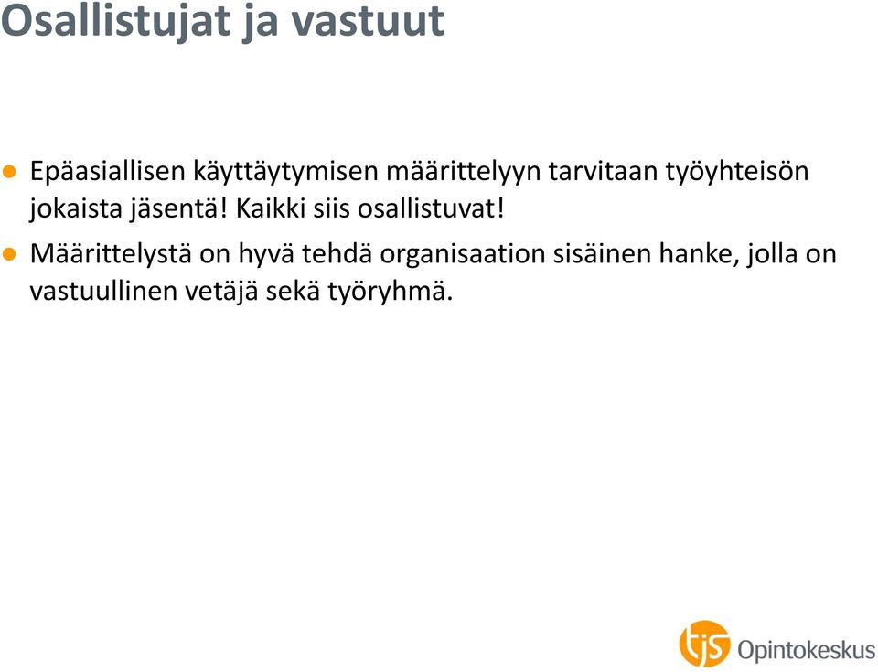 Kaikki siis osallistuvat!