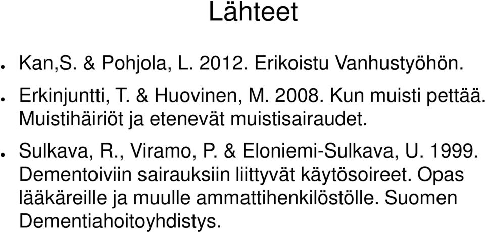 Sulkava, R., Viramo, P. & Eloniemi-Sulkava, U. 1999.