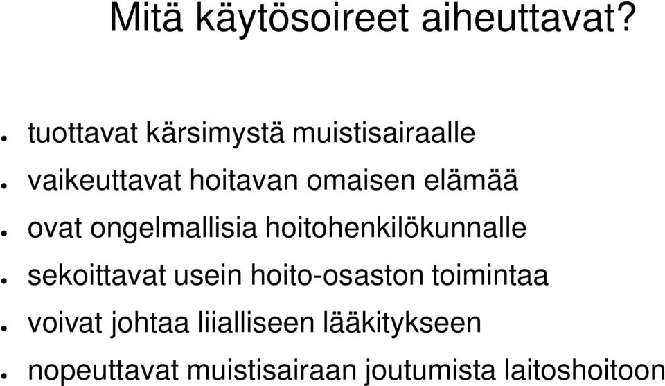 elämää ovat ongelmallisia hoitohenkilökunnalle sekoittavat usein