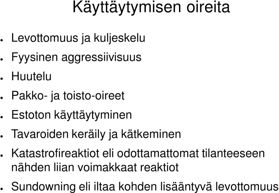 ja kätkeminen Katastrofireaktiot eli odottamattomat tilanteeseen nähden