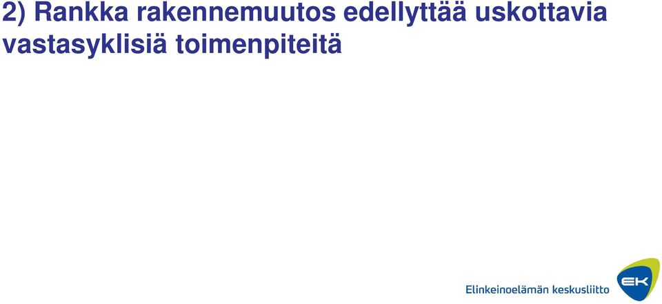 edellyttää