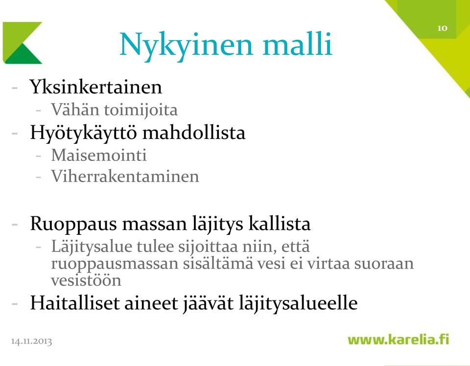 kallista - Läjitysalue tulee sijoittaa niin, että ruoppausmassan