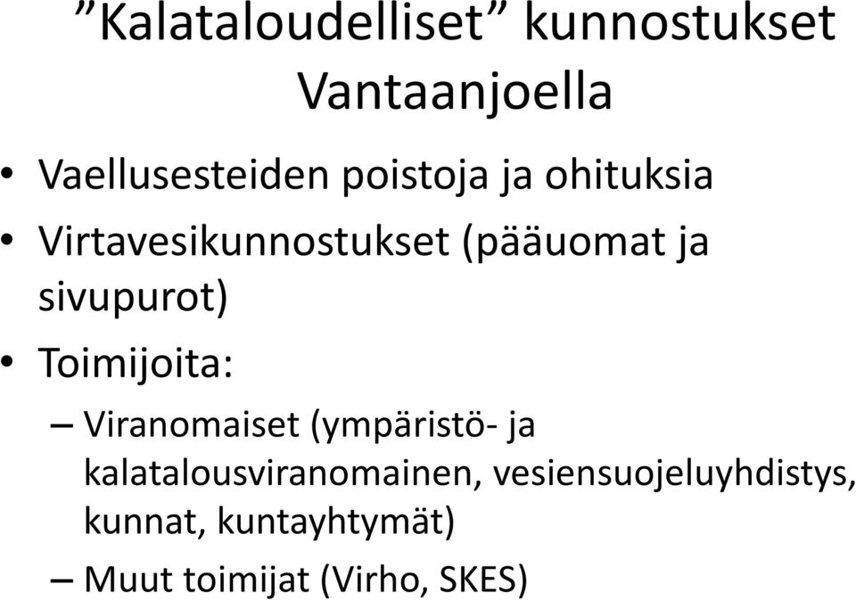 sivupurot) Toimijoita: Viranomaiset (ympäristö- ja