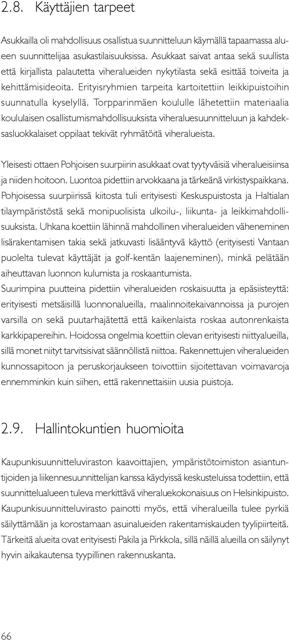 Erityisryhmien tarpeita kartoitettiin leikkipuistoihin suunnatulla kyselyllä.