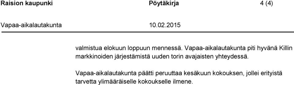 torin avajaisten yhteydessä.