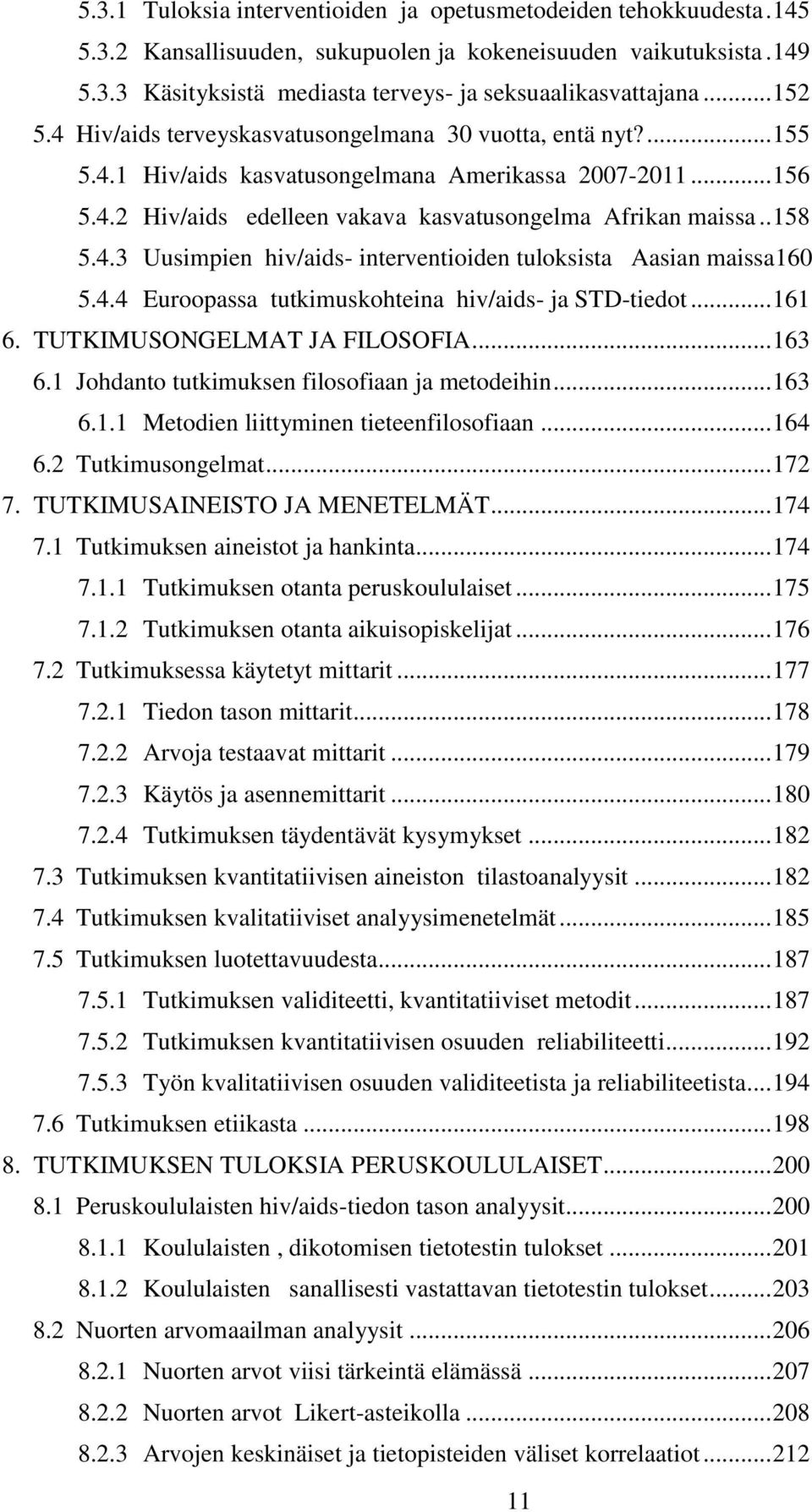 AIDS kytkennätmenetelmiä dating rock kerrokset