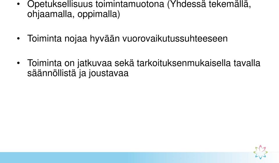 hyvään vuorovaikutussuhteeseen Toiminta on