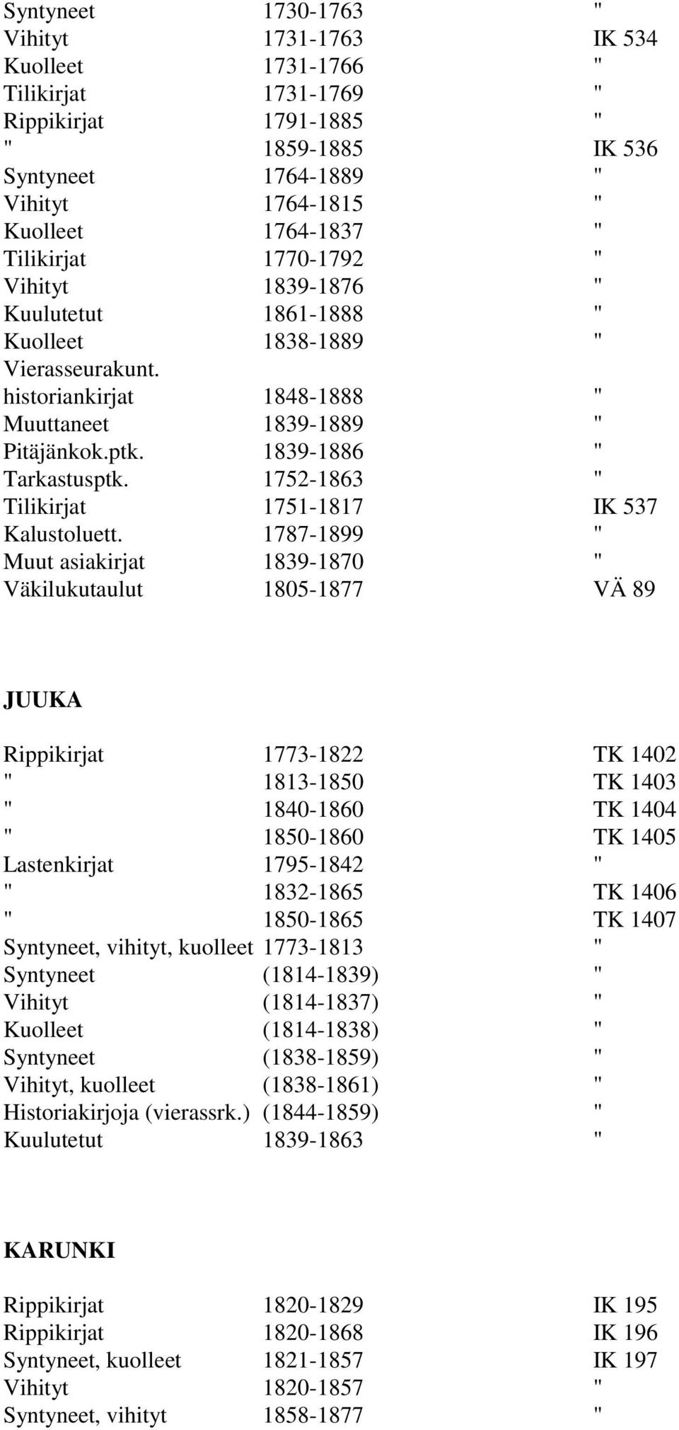 1752-1863 " Tilikirjat 1751-1817 IK 537 Kalustoluett.