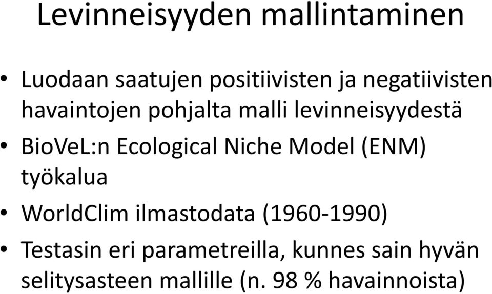 Ecological Niche Model (ENM) työkalua WorldClim ilmastodata (1960-1990)