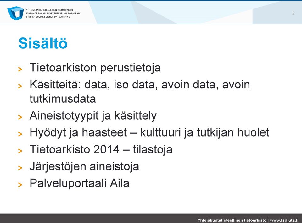 käsittely Hyödyt ja haasteet kulttuuri ja tutkijan huolet