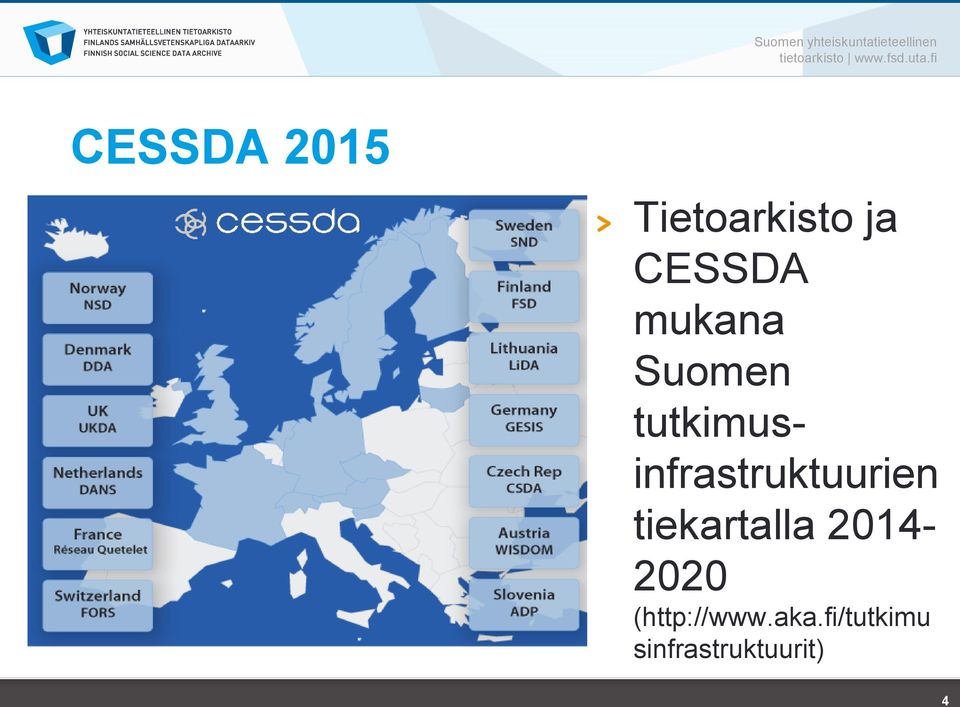 fi CESSDA 2015 Tietoarkisto ja CESSDA mukana
