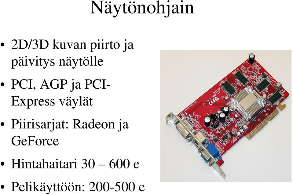 Express väylät Piirisarjat: Radeon ja