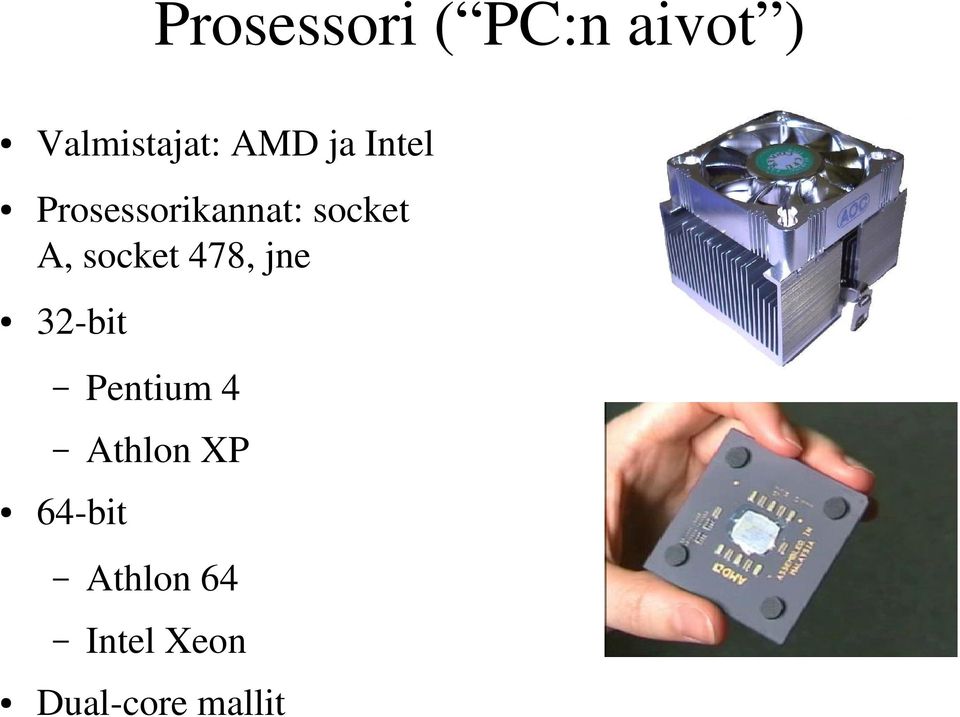 socket 478, jne 32 bit Pentium 4 Athlon