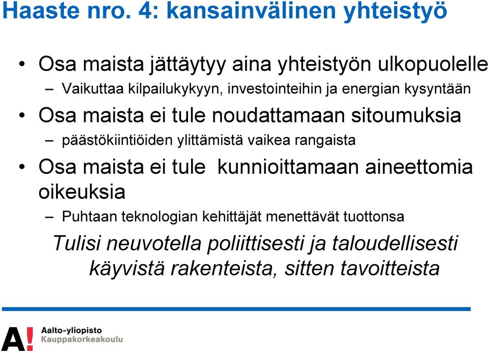 investointeihin ja energian kysyntään Osa maista ei tule noudattamaan sitoumuksia päästökiintiöiden ylittämistä