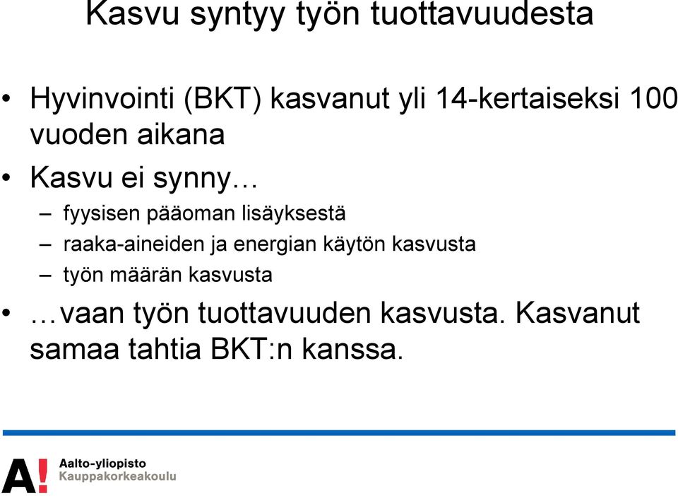 lisäyksestä raaka-aineiden ja energian käytön kasvusta työn määrän