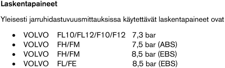 laskentapaineet ovat VOLVO FL10/FL12/F10/F12 7,3