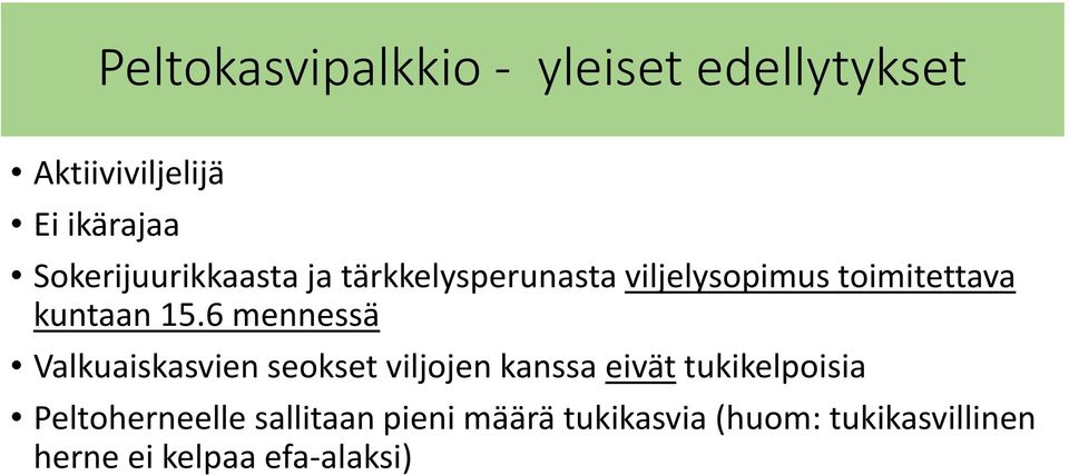 6 mennessä Valkuaiskasvien seokset viljojen kanssa eivät tukikelpoisia