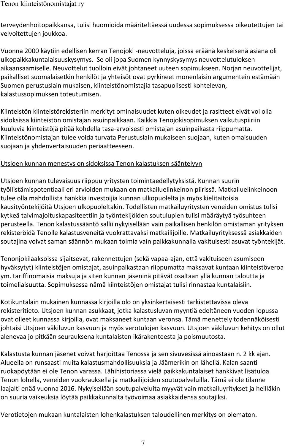 Neuvottelut tuolloin eivät johtaneet uuteen sopimukseen.