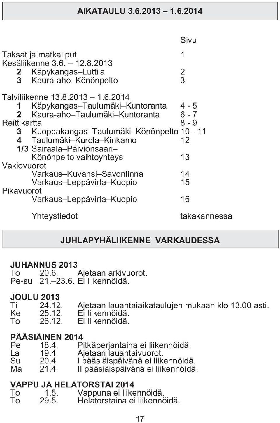 2014 Sivu Taksat ja matkaliput 1 Kesäliikenne 3.6. 12.8.