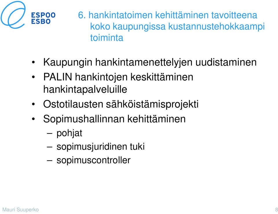 PALIN hankintojen keskittäminen hankintapalveluille Ostotilausten