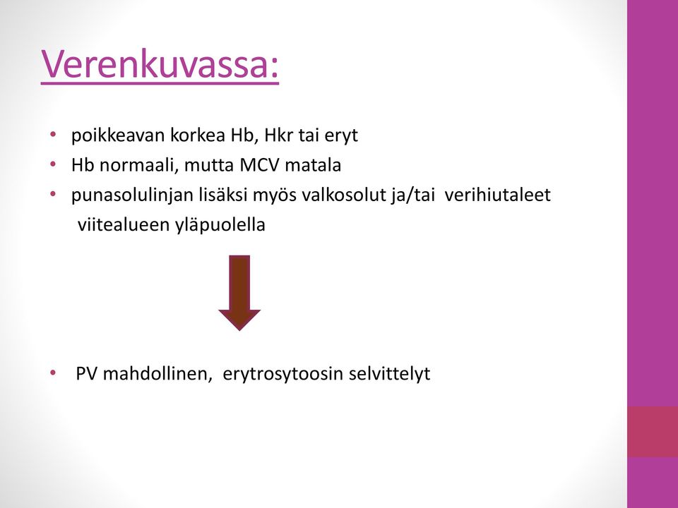 myös valkosolut ja/tai verihiutaleet viitealueen