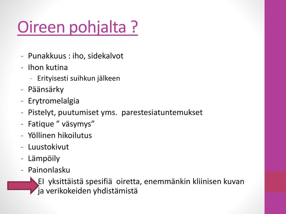 Päänsärky - Erytromelalgia - Pistelyt, puutumiset yms.