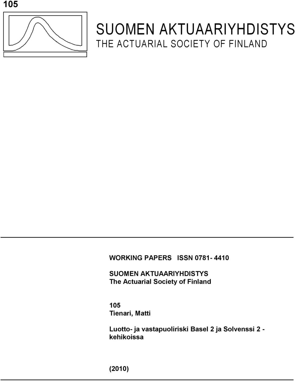 AKTUAARIYHDISTYS The Actuarial Society of Finland 105