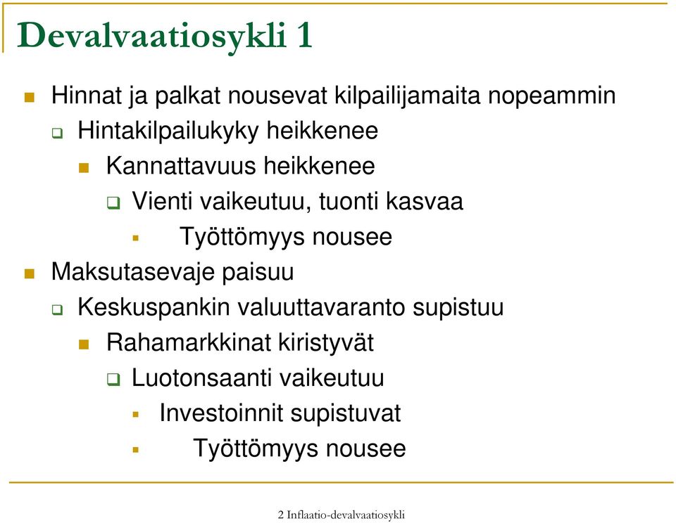 Työttömyys nousee Maksutasevaje paisuu Keskuspankin valuuttavaranto supistuu