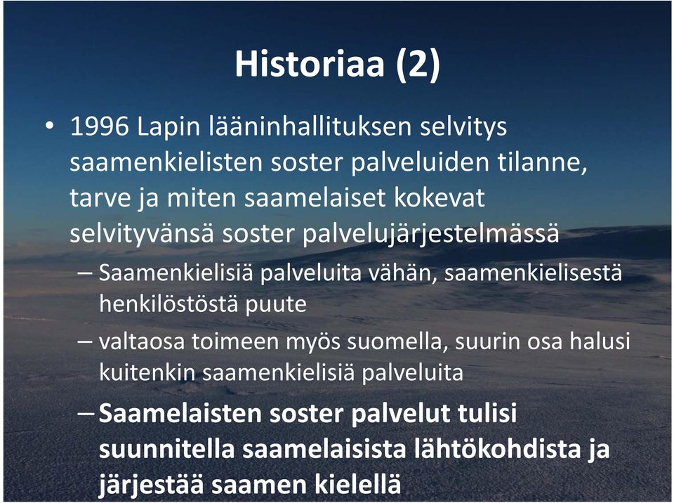 saamenkielisestä henkilöstöstä puute valtaosa toimeen myös suomella, suurin osa halusi kuitenkin saamenkielisiä