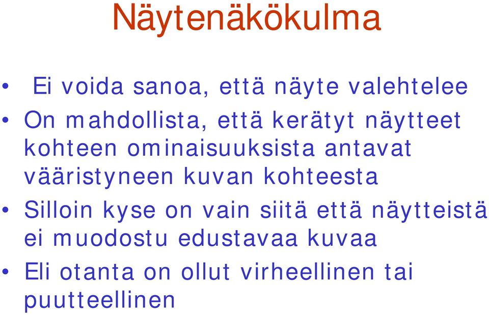 kuvan kohteesta Silloin kyse on vain siitä että näytteistä ei