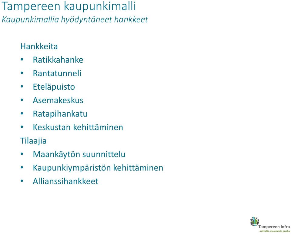 Asemakeskus Ratapihankatu Keskustan kehittäminen Tilaajia