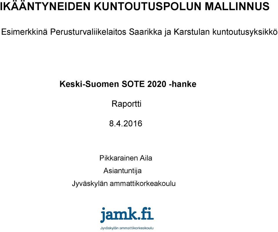 kuntoutusyksikkö Keski-Suomen SOTE 2020 -hanke