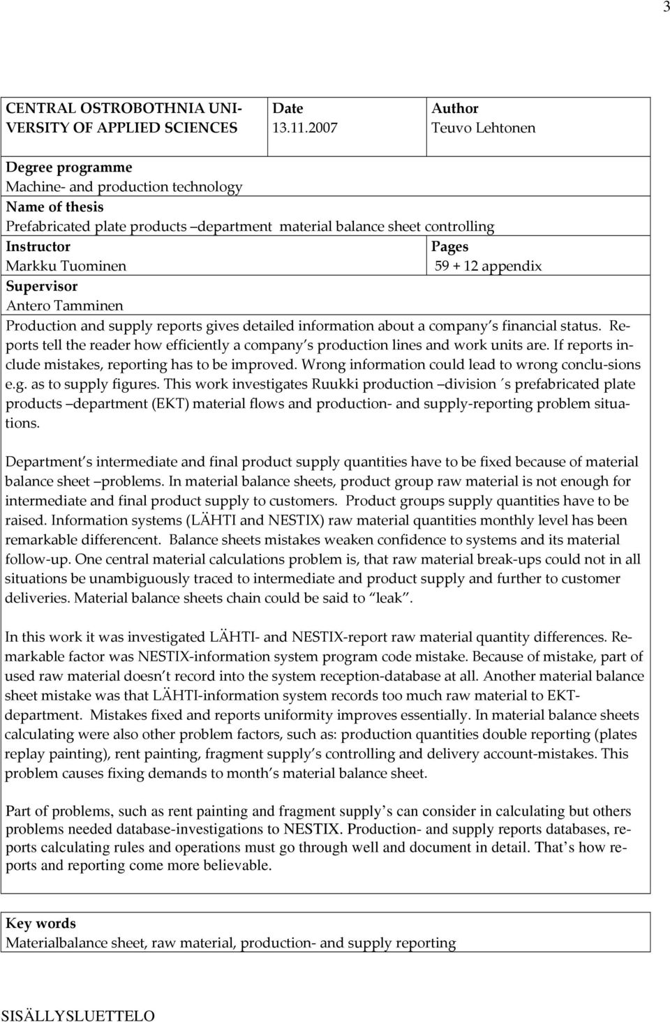 Tuominen 59 + 12 appendix Supervisor Antero Tamminen Production and supply reports gives detailed information about a company s financial status.