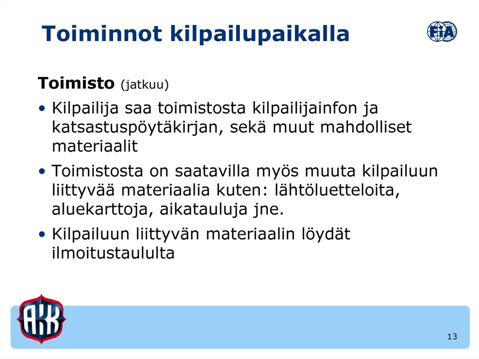 saatavilla myös muuta kilpailuun liittyvää materiaalia kuten: