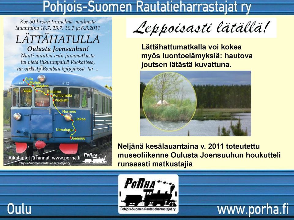 kuvattuna. Neljänä kesälauantaina v.