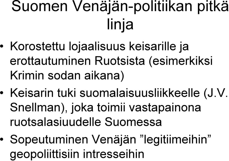 suomalaisuusliikkeelle (J.V.