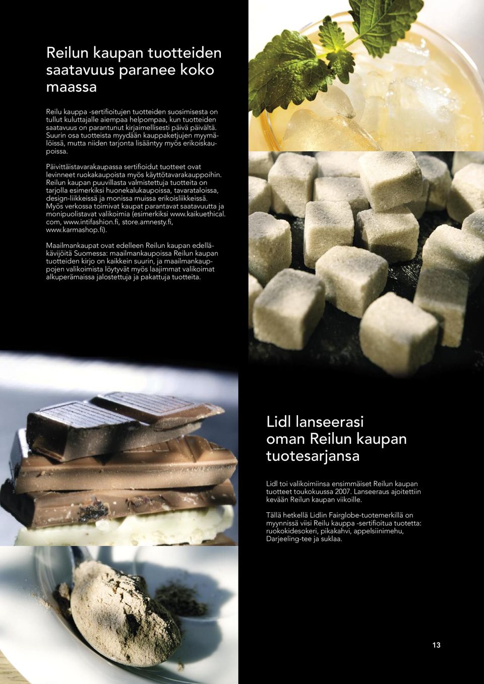 Päivittäistavarakaupassa sertifioidut tuotteet ovat levinneet ruokakaupoista myös käyttötavarakauppoihin.