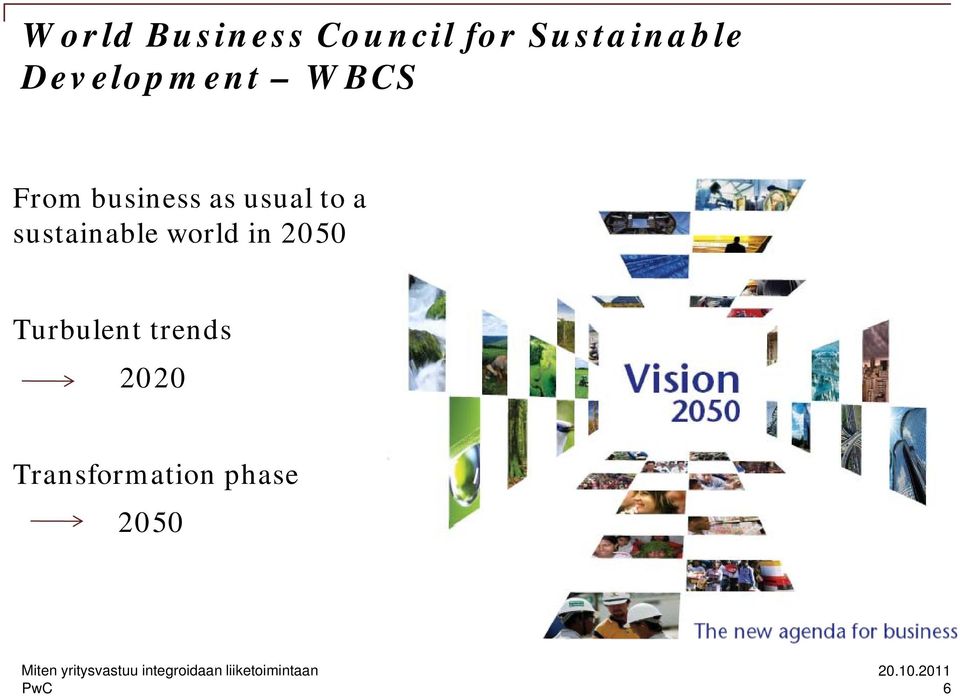 to a sustainable world in 2050 Turbulent