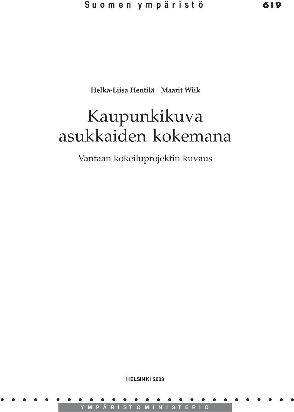 Vantaan kokeiluprojektin kuvaus HELSINKI 2003.